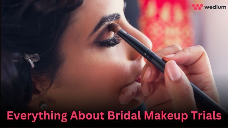everything about bridal makeup trials