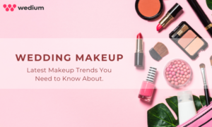 Latest Wedding Makeup Trends