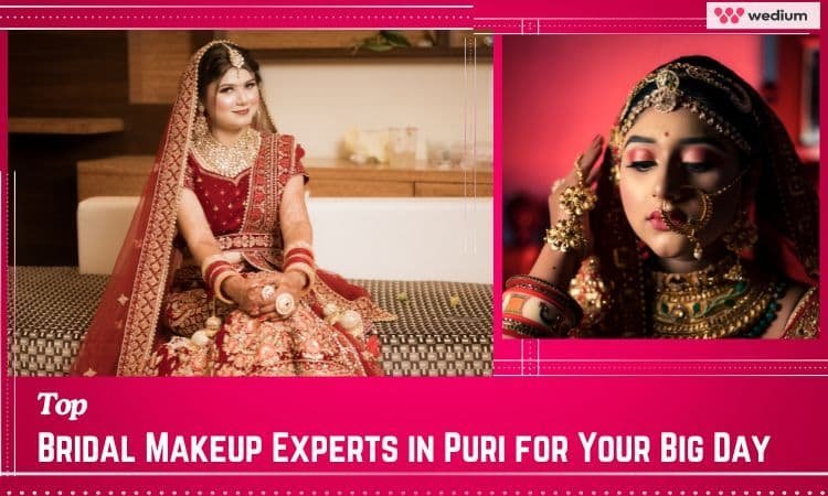 Bridal Makeup Experts in Puri for Your Big Day